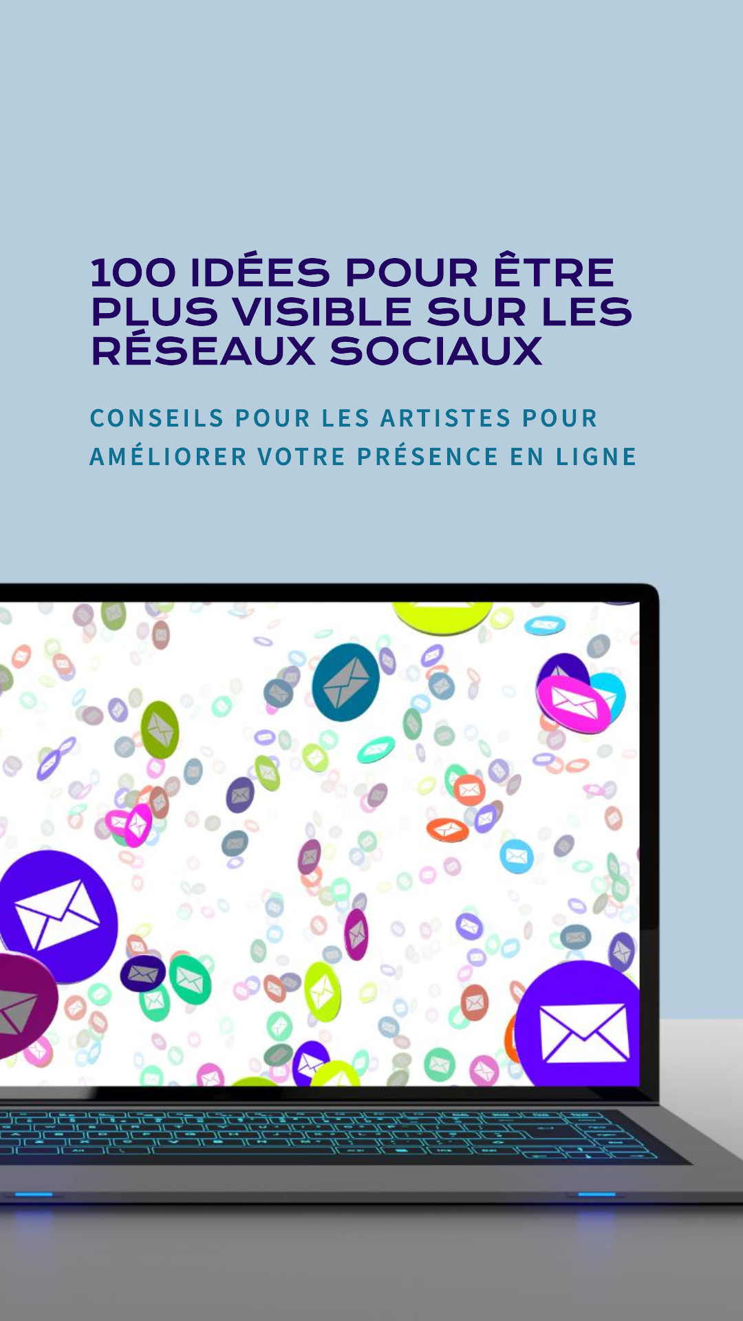 100 idées pour augmenter la visibilité d’un artiste sur les réseaux sociaux