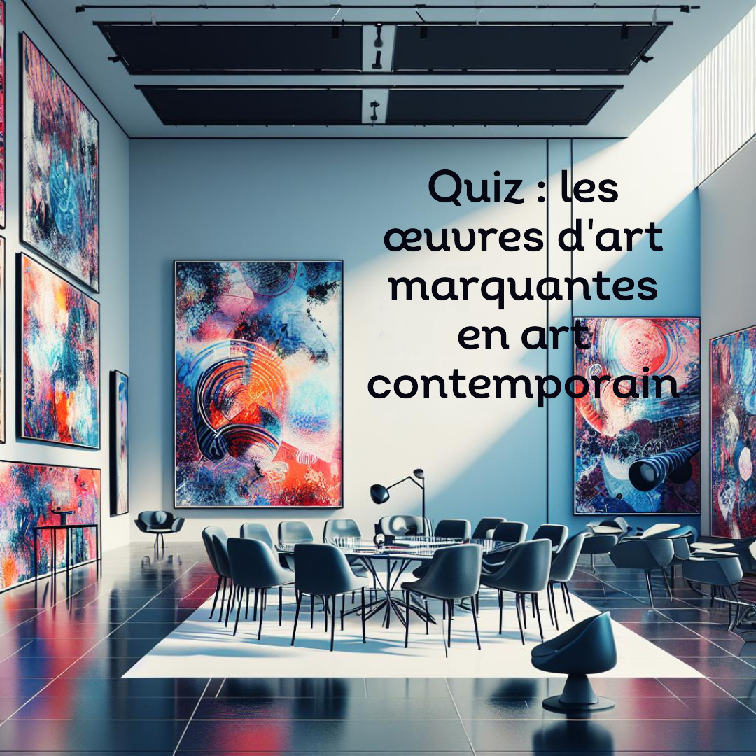 Quiz : les œuvres d’art marquantes en art contemporain